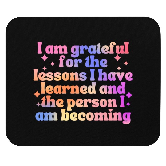 Gratitude Saying I Am Grateful Mouse Pads