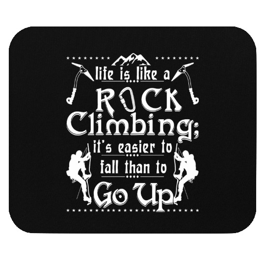 life is like a rock climbing Mouse Pads