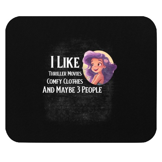 Like Thriller Movies Comfy Clothes &Maybe 3 People Mouse Pads