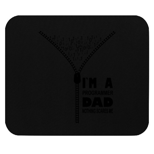 I`m a Programmer Dad Nothing Scares Me Mouse Pads