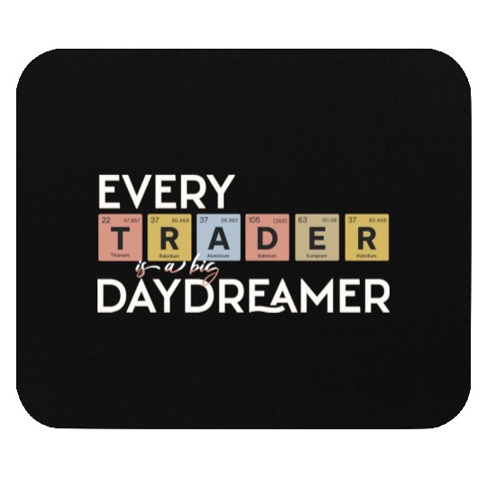 Every Trader is a Big Daydreamer Mouse Pads
