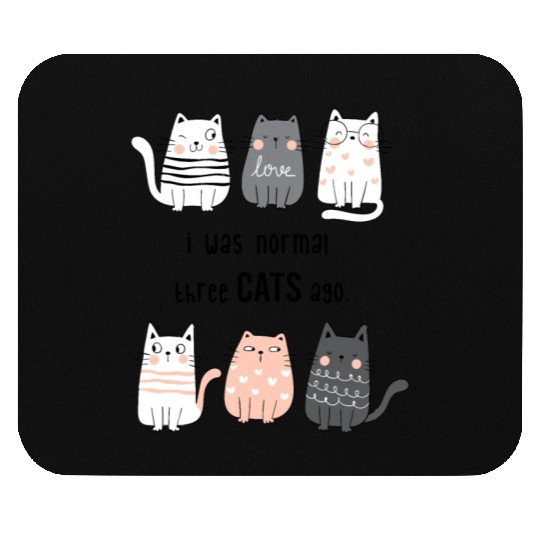 gift for cat lover i was normal three cats Mouse Pads