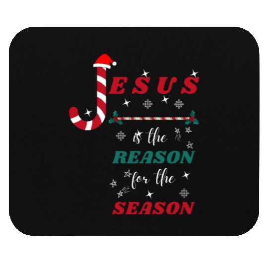 Jesus is the reason for the season Mouse Pads