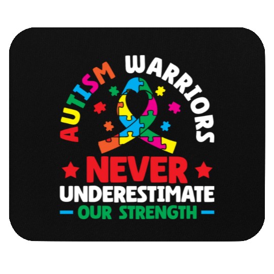 Autism Warriors Never Underestimate Our Strength Mouse Pads