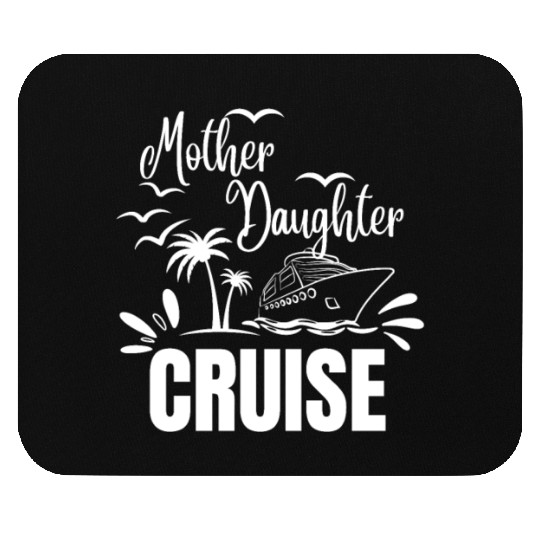 Cruise Ship Mother Daughter Cruise Funny Cruise Mouse Pads