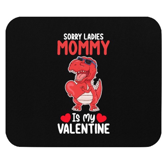 Sorry Ladies Mommy Is My Valentine T Rex Dinosaur Mouse Pads