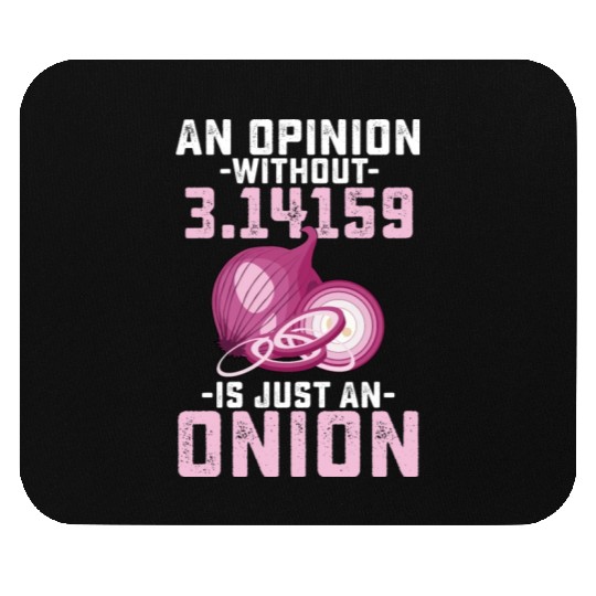 An Opinion Without Pi Is Just An Onion Math Funny Mouse Pads