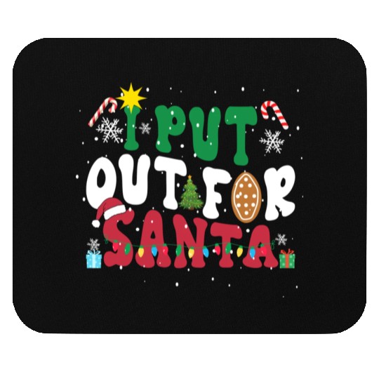 I put Out For Santa Funny Christmas Mouse Pads