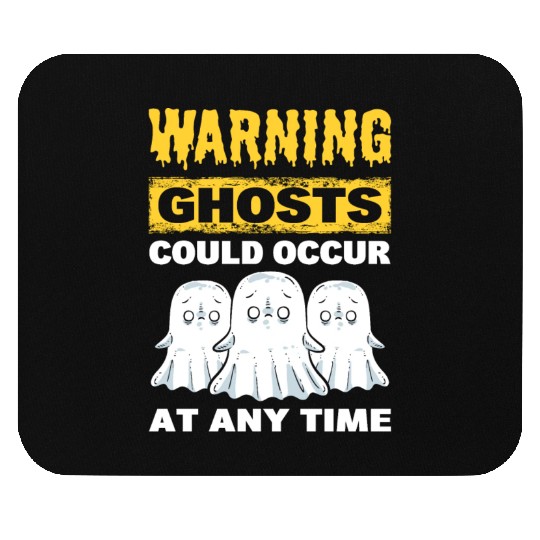 Warning Ghosts Could Occur At Any Time Ghost Mouse Pads