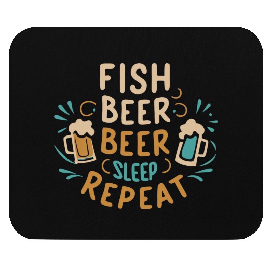 Funny fishing Mouse Pads "Fish Beer Sleep Repeat"