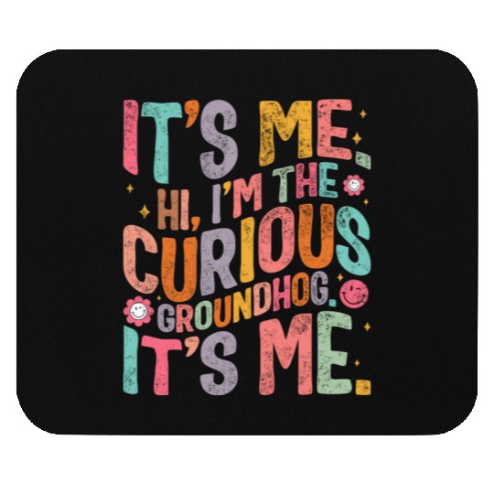 Groundhog Mouse Pads, Hi, I'm The Curious Groundhog