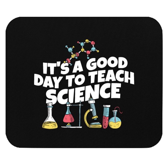It's A Good Day Teach Science Teacher Science Mouse Pads