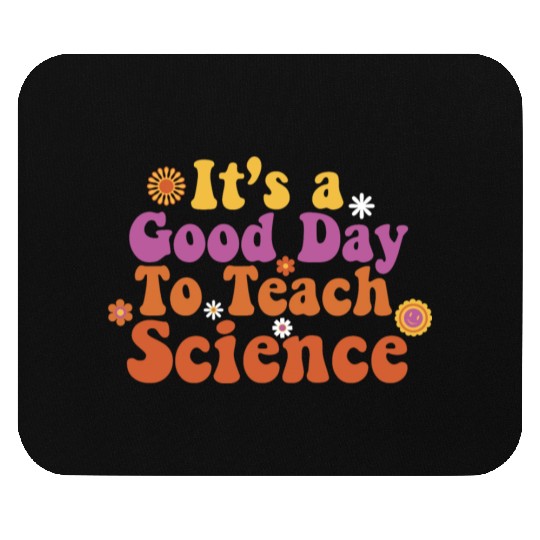 It's A Good Day Teach Science Teacher Science Mouse Pads