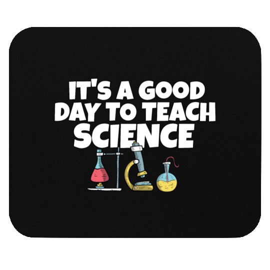 It's A Good Day Teach Science Teacher Science Mouse Pads