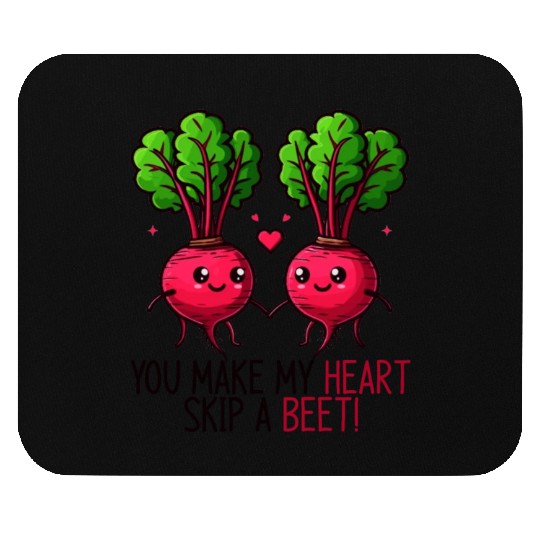 You Make My Heart Skip A Beet Red Beetroot Farmer Mouse Pads