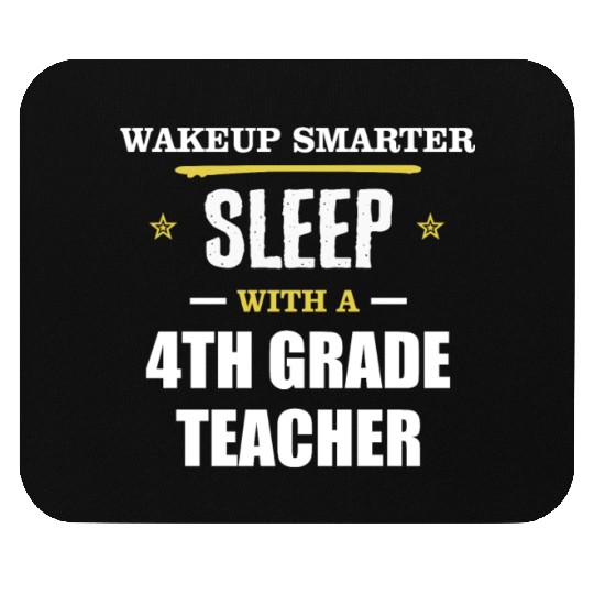Wakeup Smarter Sleep WIth 4th Grade Teacher Gift Mouse Pads