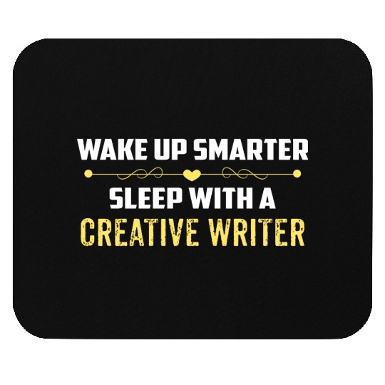 Wake Up Smarter Sleep With A CREATIVE WRITER Mouse Pads