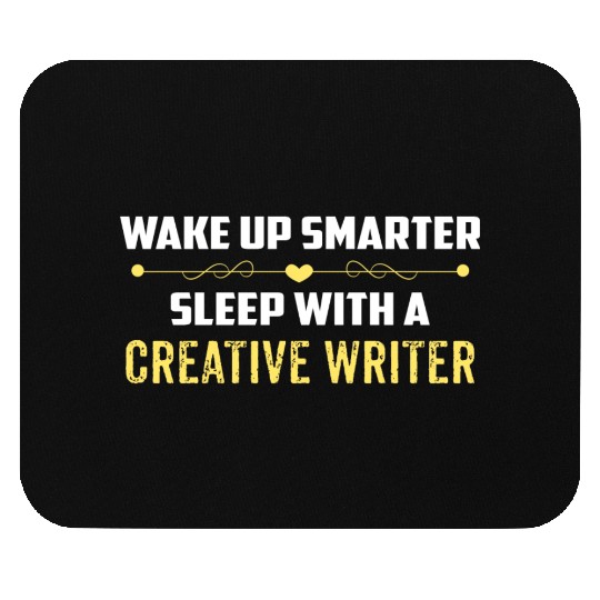 Wake Up Smarter Sleep With A CREATIVE WRITER Mouse Pads