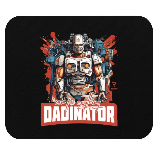 DADINATOR. Can fix anything. Gift for him or dad Mouse Pads