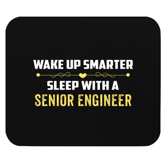 Wake Up Smarter Sleep With A SENIOR ENGINEER Mouse Pads