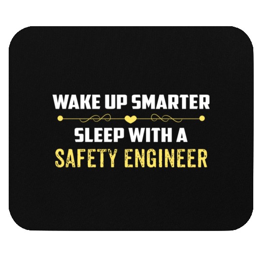 Wake Up Smarter Sleep With A SAFETY ENGINEER Mouse Pads