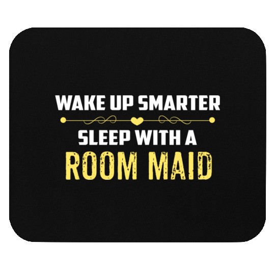Wake Up Smarter Sleep With A ROOM MAID Mouse Pads