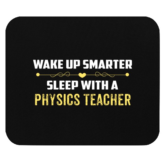 Wake Up Smarter Sleep With A PHYSICS TEACHER Mouse Pads