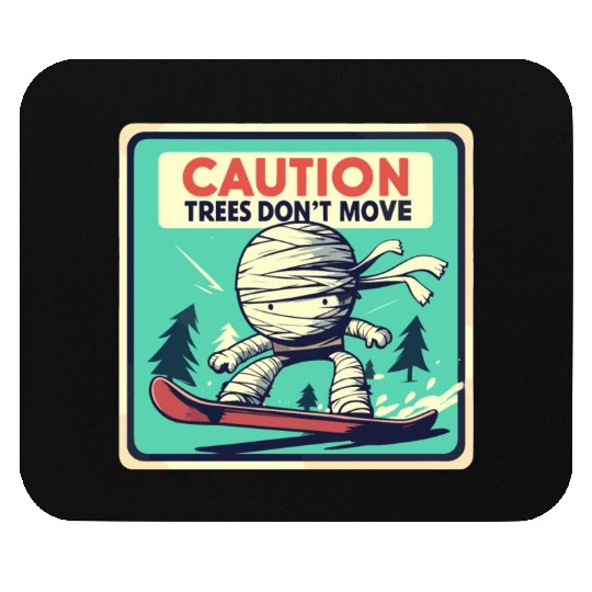 Caution trees don't move retro mummy Mouse Pads