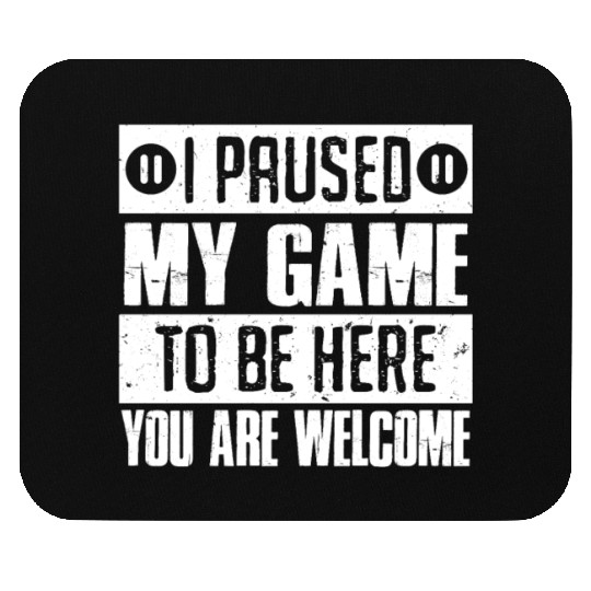 Video Player Addicted I Paused My Game to be Here Mouse Pads