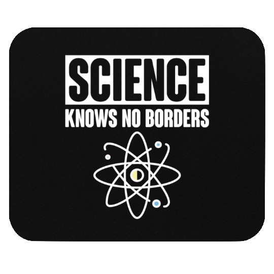 Science Knows No Borders Science Nerd Geek Mouse Pads