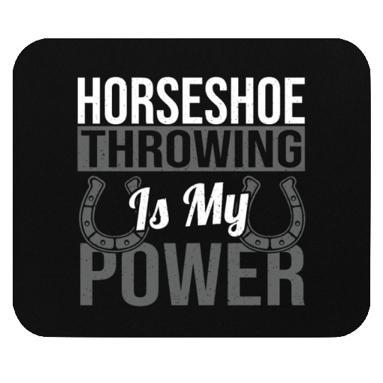 Horseshoe Throwing Is My Power Mouse Pads
