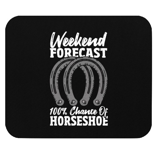 Weekend Forecast 100 Chance Of Horseshoe Mouse Pads