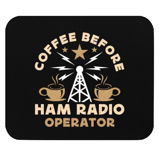 Ham Radio Operator Coffee Operator Coffee Lover Mouse Pads