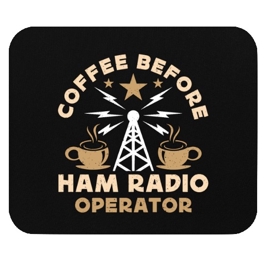 Ham Radio Operator Coffee Operator Coffee Lover Mouse Pads