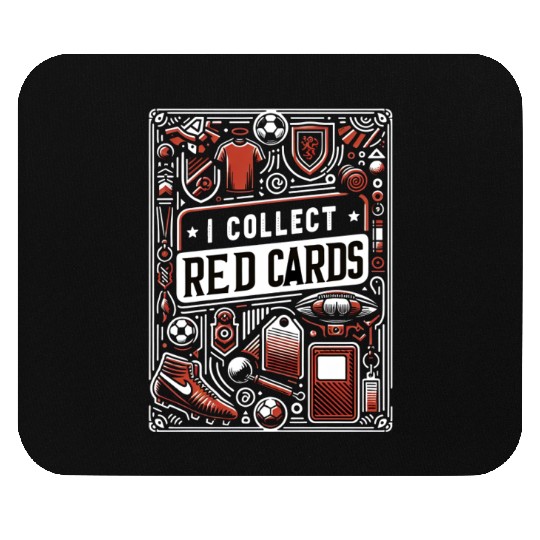 I Collect Red Cards 15 Mouse Pads