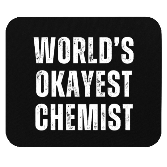 Okayest Chemist Laboratory Reaction Joke Mouse Pads