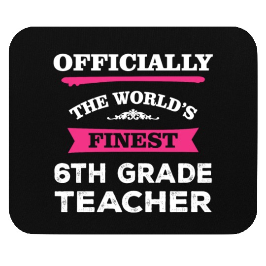 The World's Finest 6th Grade Teacher Mouse Pads