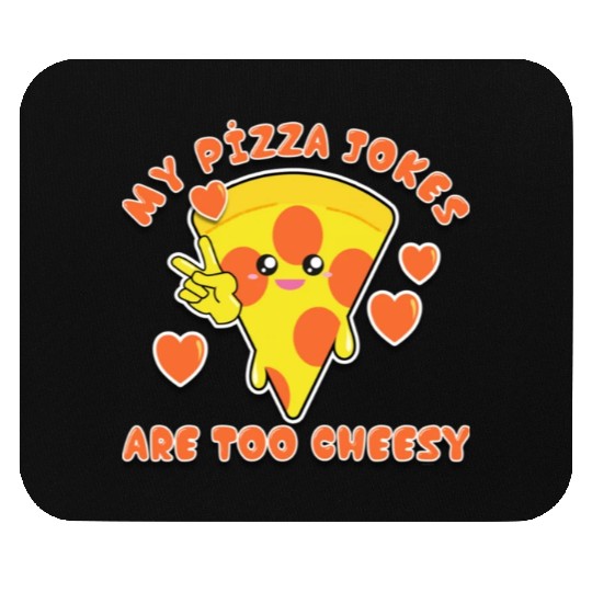 My Pizza Jokes Are Too Cheesy Dad Jokes 2022 Mouse Pads