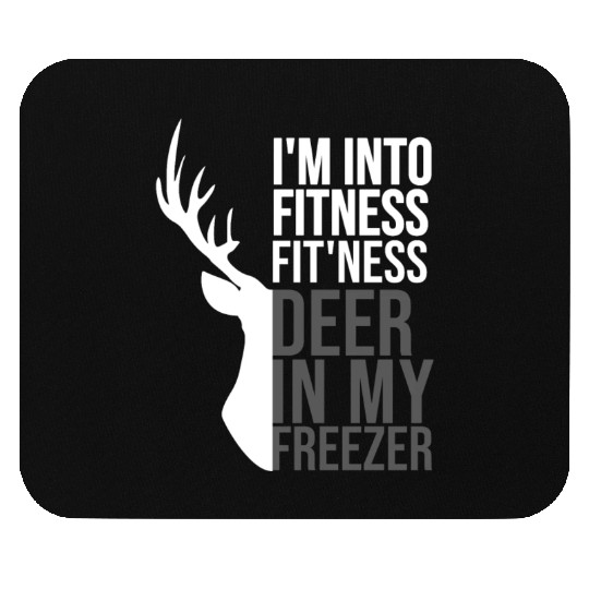 I'm Into Fitness Fit'ness Deer In My Freezer Mouse Pads