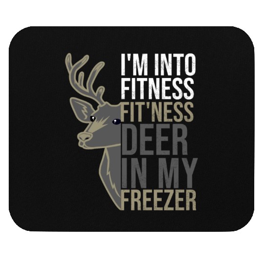 I'm Into Fitness Fit'Ness Deer In My Freezer Funny Mouse Pads