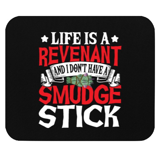 Life Is A Revenant Ghost Hunting Ghost Hunter Mouse Pads
