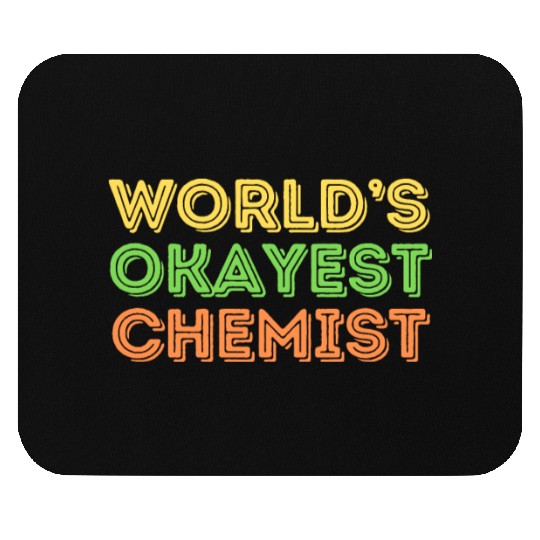 Okayest Chemist Laboratory Reaction Joke Mouse Pads