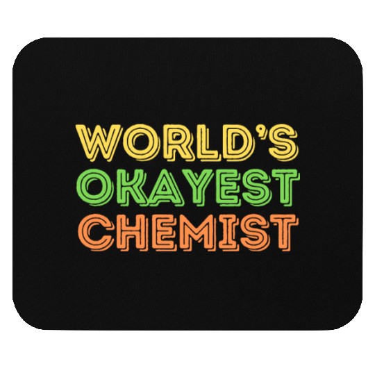 Okayest Chemist Laboratory Reaction Joke Mouse Pads