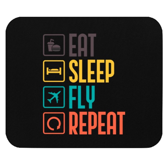 eat sleep fly repeat funny Aerospace engineer Mouse Pads