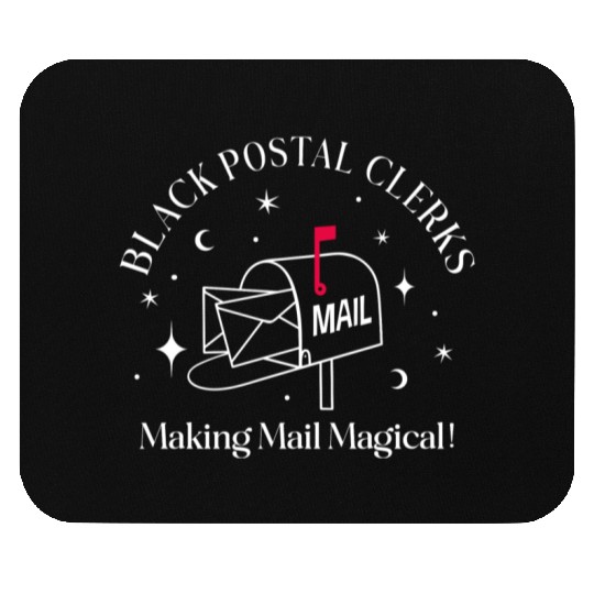 BLACK POSTAL CLERKS Making Mail Magical!  D83D DCEC Mouse Pads