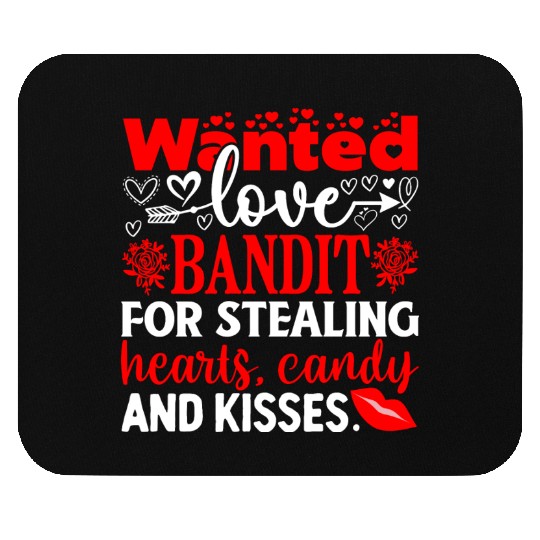 Wanted Love Bandit For Stealing Hearts Candy And Mouse Pads
