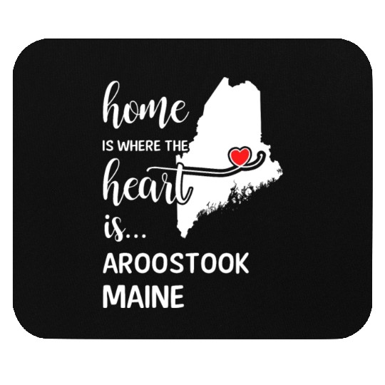 Aroostook County Maine Is Where My Heart Is Gift Mouse Pads