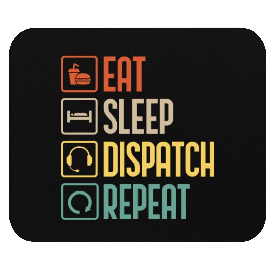 Eat Sleep Dispatch Repeat Funny Dispatcher gift Mouse Pads