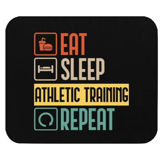 Eat Sleep Athletic Training Repeat funny gift Mouse Pads
