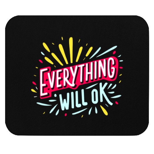 Everything will Be Ok Typography. Mouse Pads